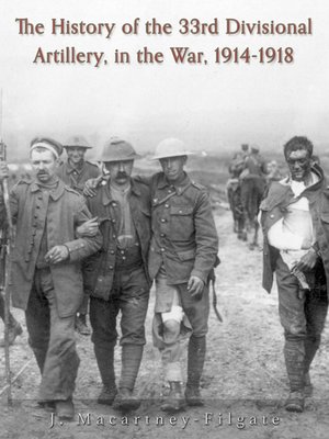 cover image of The History of the 33rd Divisional Artillery, in the War, 1914-1918